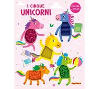I cinque unicorni. Esplora e tocca. Ediz. a colori