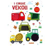 I cinque veicoli. Esplora e tocca. Ediz. a colori