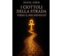 I ciottoli della strada verso il mio risveglio