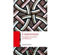 Libri Guido Cariboni - I Cistercensi. Un Ordine Monastico Nel Medioevo
