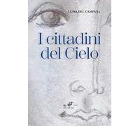 I cittadini del cielo. Ediz. illustrata