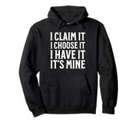 I Claim It Inspirational Motivational Abundance Manifesting Felpa con Cappuccio