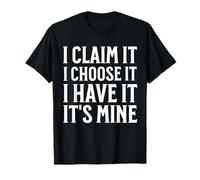 I Claim It Inspirational Motivational Abundance Manifesting Maglietta