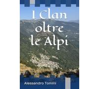 I Clan oltre le Alpi: La vera storia di Gurro