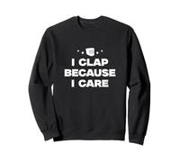 I Clap Because I Care Funny Marching Humor Un Direttore Musicale Felpa