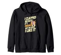 I Clapped Because It's Over Not Because I Liked It - Felpa con Cappuccio