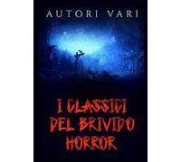I classici del brivido horror