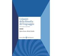 I classici della filosofia del linguaggio. Testi scelti e introdotti