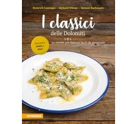 I classici delle Dolomiti. Le ricette più famose facili da preparare
