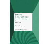 I classici e la narratologia. Guida alla lettura degli autori greci e latini