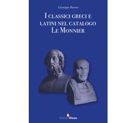 I classici greci e latini nel catalogo Le Monnier - Barone Giuseppe