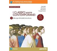I classici nostri contemporanei. Nuovo esame di Stato. Per le Scuole superiori. Con e-book. Con espansione online (Vol. 1)