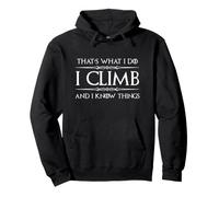 I Climb And I Know Things Funny Rock Climbing Boulder Felpa con Cappuccio
