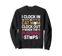 I Clock in AS Cat Mom Clock out When The PURRING Stops Felpa