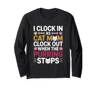 I Clock in AS Cat Mom Clock out When The PURRING Stops Maglia a Manica