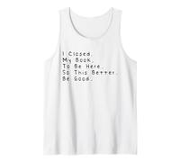 I Closed My Book To Be Here So This Better Be Good Canotta