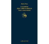 I clowns del circo Freud. Vasti e strani domìni