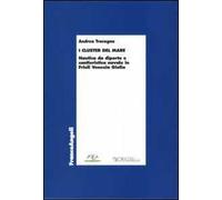 I «cluster» del mare. Nautica da diporto e cantieristica navale in Friuli Venezia Giulia