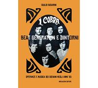 I Cobra. Beat generation e dintorni. Speranze e musica dei giovani negli anni '60