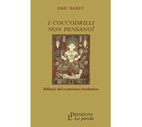 I coccodrilli non pensano! Riflessi del tantrismo kashmiro