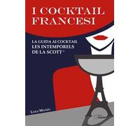 I cocktail francesi. La guida ai cocktail Les Intemporels de La Scott®