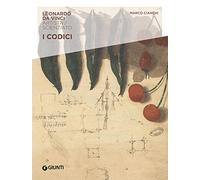 I codici. Leonardo Da Vinci. Artista / scienziato
