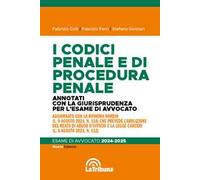I codici penale e di procedura penale. Annotati con la giurisprudenza per l'esame di avvocato 2024-2025