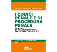 I codici penale e di procedura penale. Annotati con la giurisprudenza per l'esame di avvocato. 2025
