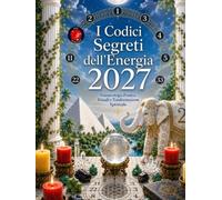 I Codici Segreti dell’Energia 2027