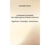 I COGNOMI DI PATERNÒ: oltre 2000 cognomi di Sicilia e d’altrove