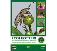 I coleotteri. Delle riserve naturali gestite dall'U.T.B. di Belluno
