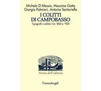 I Colitti di Campobasso. Tipografi e editori tra '800 e '900