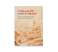 I Collalto conti di Treviso. Documenti dagli archivi della repubblica ceca