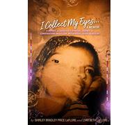 I Collect My Eyes... a Memoir: A Mother and Daughter’s Spiritual Journey and Conversations About Love, Motherhood, Death and Healing