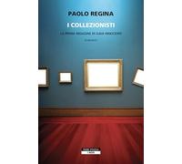 I collezionisti. La prima indagine di Gaia Innocenti