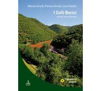 I colli Berici. Itinerari escursionistici. Con carta escursionistica 1:30.000