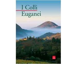 I colli Euganei. Ediz. illustrata