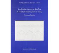 I colombari sotto la basilica di San Sebastiano fuori le mura