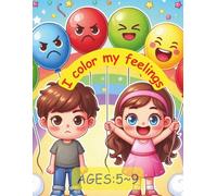 I color my feelings: A coloring book about feelings for kids