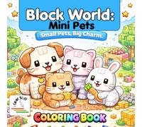 I Color Stuff: Block World Mini's - Tiny Pets: Small Pets, Big Charm.