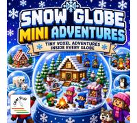 I Color Stuff: Snow Globe Mini Adventures: Tiny Voxel Adventures Inside Every Globe