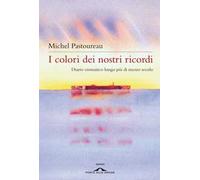 I colori dei nostri ricordi. Diario cromatico lungo più di mezzo secolo