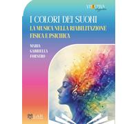 I colori dei suoni: La musica nella riabilitazione fisica e psichica
