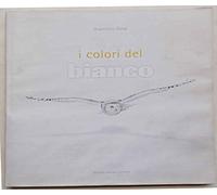 I colori del bianco - [Daniele Marson Editore]