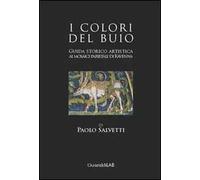 I colori del buio. Guida storico artistica ai mosaici parietali di Ravenna
