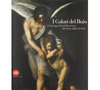I colori del buio. I caravaggeschi nel patrimonio del Fondo edifici di culto