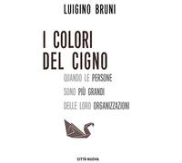 I colori del cigno. Quando le persone sono più grandi delle loro organizzazioni