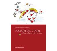 I colori del cuore. Storie d'amore per la vita