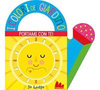 I colori del giardino. Portami con te. Ediz. a colori