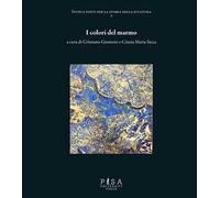 I colori del marmo. Ediz. a colori